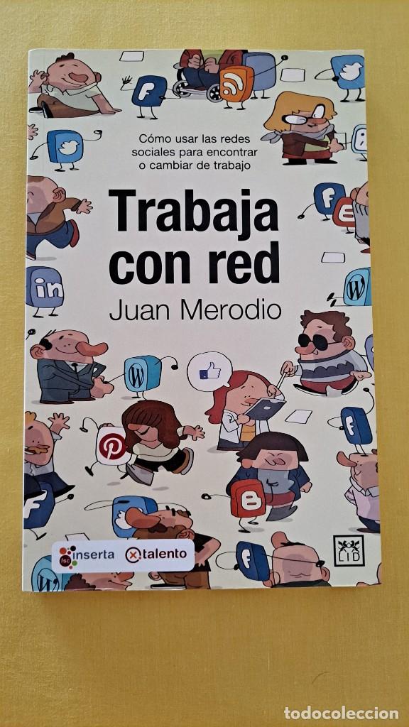Libros de segunda mano: JUAN MERODIO - TRABAJA CON RED - 2013 - Foto 2