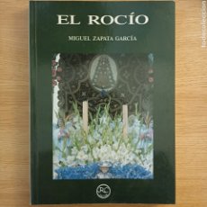 Libros de segunda mano: EL ROCÍO. MIGUEL ZAPATA GARCÍA. CONSEJERÍA CULTURA JUNTA DE ANDALUCÍA, 1991.. Lote 323410388