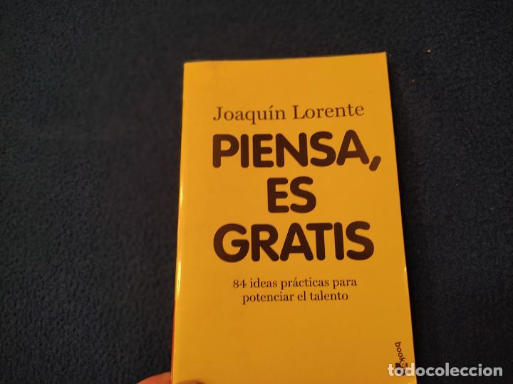 Libros de segunda mano: Piensa, es Gratis Joaqu&iacute;n Lorente Ed. Planeta 2010 - Foto 1