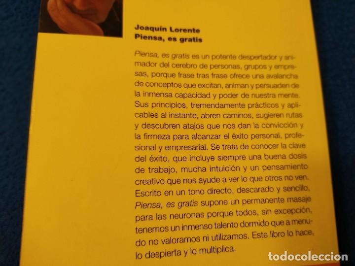 Libros de segunda mano: Piensa, es Gratis Joaqu&iacute;n Lorente Ed. Planeta 2010 - Foto 3