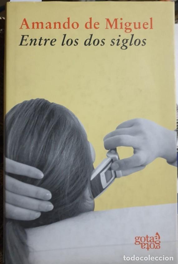 Libros de segunda mano: ENTRE LOS DOS SIGLOS. - MIGUEL, Amando de. - Foto 1