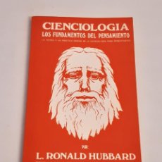 Libros de segunda mano: CIENCIOLOGÍA. LOS FUNDAMENTOS DEL PENSAMIENTO. POR L. RONALD HUBBARD. MÉXICO, 1977.