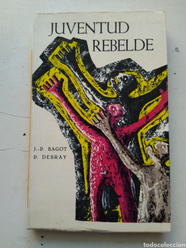Libros de segunda mano: JUVENTUD REBELDE/J.P. BAGOT/P. DEBRAY - Foto 1