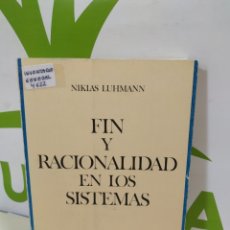 Libros de segunda mano: FIN Y RACIONALIDAD EN LOS SISTEMAS EDITORA NACIONAL Y CULTURA Y SOCIEDAD.. Lote 340365093