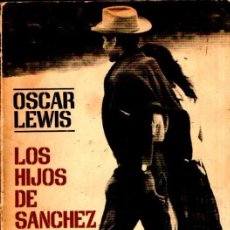 Libros de segunda mano: OSCAR LEWIS : LOS HIJOS DE SÁNCHEZ (MORTIZ, MÉXICO, 1969) ANTROPOLOGIA. Lote 344968658