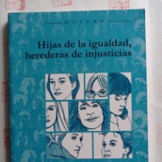Libros de segunda mano: HIJAS DE LA IGUALDAD, HEREDERAS DE LAS INJUSTICIAS. MARÍA ELENA SIMÓN RODRÍGUEZ. Lote 345162288