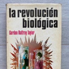 Libros de segunda mano: LA REVOLUCIÓN BIOLÓGICA. RATTRAY TAYLOR, GORDON. EDITORIAL: BRUGUERA. 1969.. Lote 346760848
