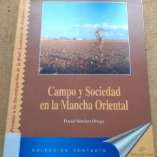 Libros de segunda mano: CAMPO Y SOCIEDAD EN LA MANCHA ORIENTAL – DANIEL SÁNCHEZ ORTEGA (DIP. ALBACETE, 1996) /// CASTILLA