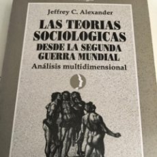 Libros de segunda mano: LIBRO. LAS TEORÍAS SOCIOLOGICAS DESDE LA SEGUNDA GUERRA MUNDIAL. JEFFREY C ALEXANDER. GEDISA, 1990
