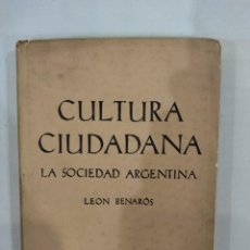 Libros de segunda mano: CULTURA CIUDADANA. LA SOCIEDAD ARGENTINA - LEÓN BENARÓS