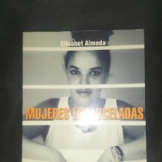 Libros de segunda mano: MUJERES ENCARCELADAS - ELISABET ALMEDA
