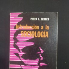 Libros de segunda mano: INTRODUCCION A LA SOCIOLOGIA. PETER L. BERGER. 3ª EDICION. ED. LIMUSA. 1990.