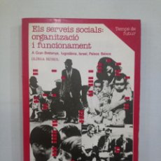 Libros de segunda mano: GLÒRIA RUBIOL - ELS SERVEIS SOCIALS: ORGANITZACIÓ I FUNCIONAMENT