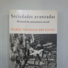 Libros de segunda mano: MARÍA TRINIDAD BRETONES - SOCIEDADES AVANZADAS. MANUAL DE ESTRUCTURA SOCIAL