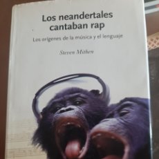 Libros de segunda mano: LOS NEANDERTALES CANTABAN RAP. STEVEN MITHEN.. Lote 358217480