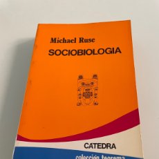 Libros de segunda mano: SOCIOBIOLOGIA. MICHAEL RUSE. CÁTEDRA EDICIÓN TEOREMA. 1 EDICIÓN 1983
