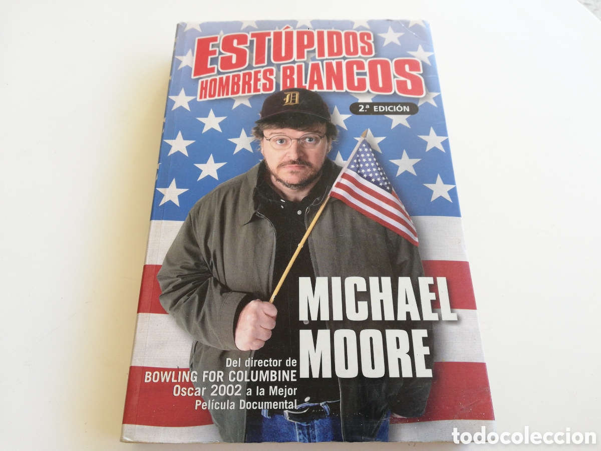 Libros de segunda mano: Libro EST&Uacute;PIDOS HOMBRES BLANCOS. Michael Moore. 2a Edici&oacute;n 2003. - Foto 1