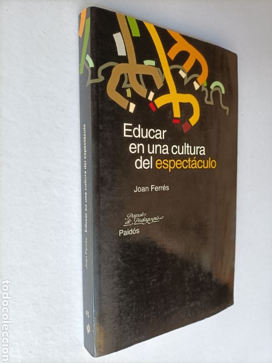 Libros de segunda mano: Educar en una cultura del espect&aacute;culo Joan Ferres - Foto 1
