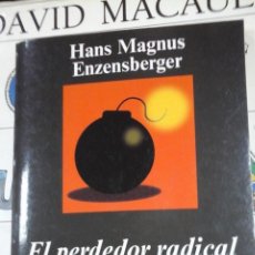 Libros de segunda mano: H. M. ENZENSBERGER: EL PERDEDOR RADICAL. ENSAYO SOBRE LOS HOMBRES DEL TERROR (BARCELONA, 2007). Lote 365881016