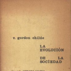 Libros de segunda mano: LA EVOLUCION DE LA SOCIEDAD. GORDON CHILDE, V. A-SOC-280. Lote 366307671