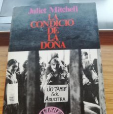 Libros de segunda mano: JULIET MITCHELL - LA CONDICIÓ DE LA DONA - 1A ED. - ED. 62 1977 - JOSEP VALLVERDÚ - JORDI FORNAS. Lote 366592161