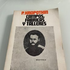 Libros de segunda mano: CAMPOS, FÁBRICAS Y TALLERES. P KROPOTKIN. EDICIONES ZORRO. 1 EDICIÓN 1972