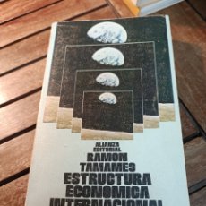 Libros de segunda mano: RAMÓN TAMAMES ESTRUCTURA ECONÓMICA INTERNACIONAL ALIANZA 1970 PRIMERA EDICIÓN