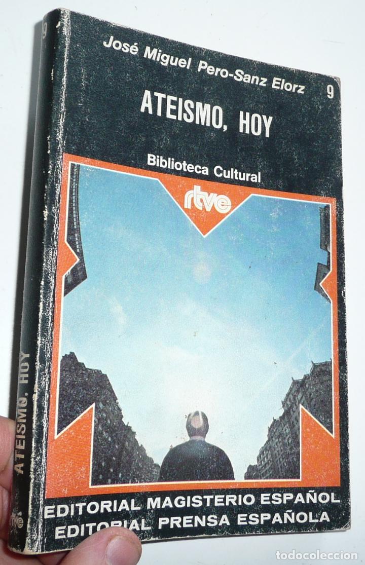 Libri di seconda mano: Ate&iacute;smo hoy - Jos&eacute; Miguel Pero-Sanz Elorz (Biblioteca Cultural RTVE N&ordm; 9, Magisterio Espa&ntilde;ol, 1975)