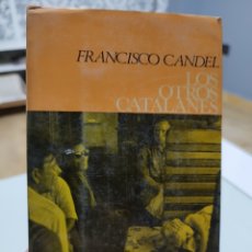 Libros de segunda mano: LOS OTROS CATALANES. FRANCISCO CANDEL. EDICIONES PENÍNSULA.