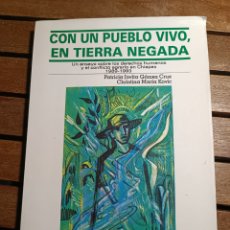 Libros de segunda mano: CON UN PUEBLO VIVO EN TIERRA NEGADA. PATRICIA JOVITA GÓMEZ CRUZ CHRISTINA MARÍA KOVIC CHIAPAS 1994