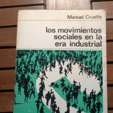 Libros de segunda mano: LOS MOVIMIENTOS SOCIALES EN LA ERA INDUSTRIAL MANUEL CRUELLS 1973