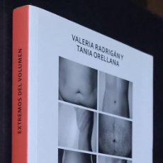 Libros de segunda mano: EXTREMOS DEL VOLUMEN. VALERIA RADRIGAN Y TANIA ORELLANA. 1ª EDICIÓN 2016. COMO NUEVO.