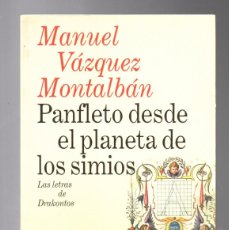 Libros de segunda mano: PANFLETO DESDE EL PLANETA DE LOS SIMIOS - MANUEL VÁZQUEZ MONTALVAN - DRAKONTOS CRÍTICA 1995. Lote 380516264