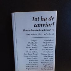 Libros de segunda mano: TOT HA DE CANVIAR! EL MÓN DESPRÉS DE LA COVID-19.