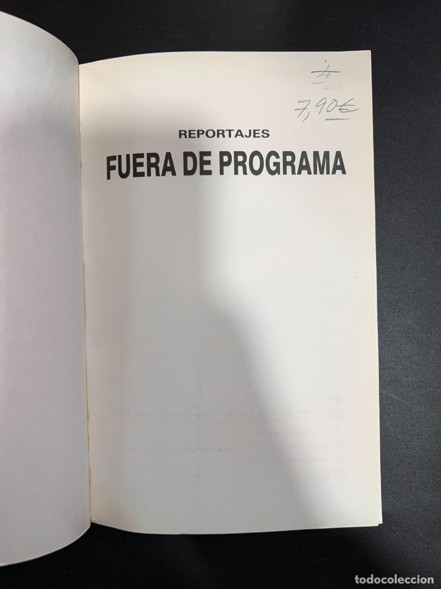 Libros de segunda mano: REPORTAJES FUERA DE PROGRAMA. 1&ordf; ED. BARCELONA, 1985. PAGS: 237 - Foto 3