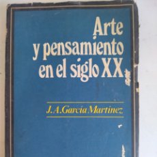 Libros de segunda mano: ARTE Y PENSAMIENTO EN EL SIGLO XX - J.A. MARTÍNEZ - EUDEBA - 1973 - RARO. Lote 385365699