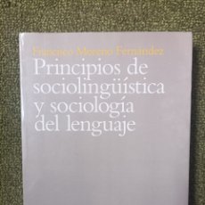 Libros de segunda mano: PRINCIPIOS DE SOCIOLINGÜÍSTICA Y SOCIOLOGÍA DEL LENGUAJE, FRANCISCO MORENO FERNÁNDEZ. Lote 385744509