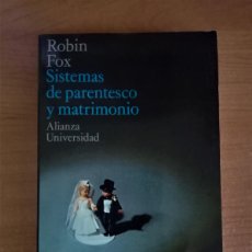 Libros de segunda mano: SISTEMAS DE PARENTESCO Y MATRIMONIO, ROBIN FOX, ALIANZA, 1972. Lote 386729854