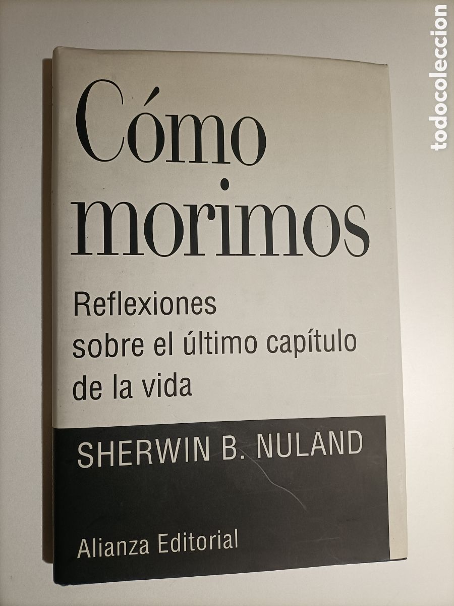 Libros de segunda mano: C&oacute;mo morimos. Reflexiones sobre el &uacute;ltimo cap&iacute;tulo de la vida Sherwin B.Nuland - Foto 2