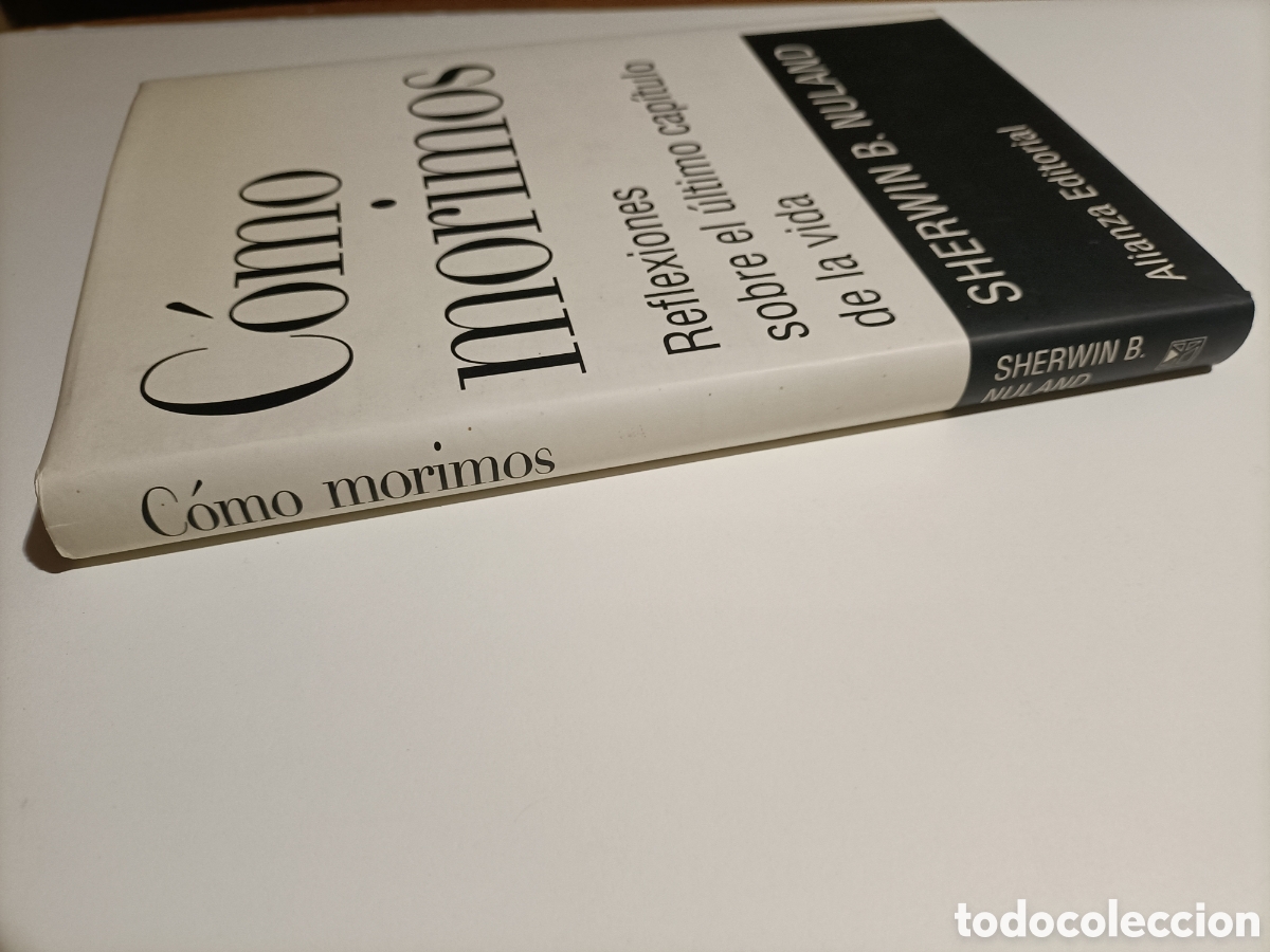 Libros de segunda mano: C&oacute;mo morimos. Reflexiones sobre el &uacute;ltimo cap&iacute;tulo de la vida Sherwin B.Nuland - Foto 4