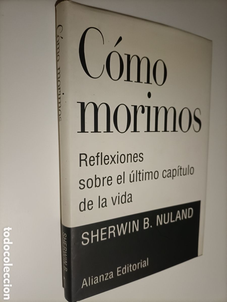Libros de segunda mano: C&oacute;mo morimos. Reflexiones sobre el &uacute;ltimo cap&iacute;tulo de la vida Sherwin B.Nuland - Foto 1
