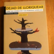 Libros de segunda mano: DEJAD DE LLORIQUEAR -MEREDITH HAAF