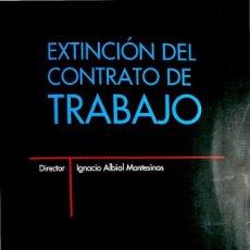 Libros de segunda mano: EXTINCIÓN DEL CONTRATO DE TRABAJO - IGNACIO ALBIOL MONTESINOS/MARÍA AMPARO GARCÍA RUBIO/ÁNGEL MARÍA