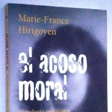 Libros de segunda mano: EL ACOSO MORAL / MARIE FRANCE HIRIGOYEN / ED. PAIDÓS EN BARCELONA 2001. Lote 393606539
