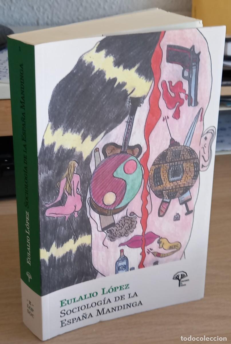 Libros de segunda mano: SOCIOLOG&Iacute;A DE LA ESPA&Ntilde;A MANDINGA - L&Oacute;PEZ, EULALIO - Foto 1