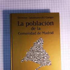 Libros de segunda mano: LA POBLACIÓN DE LA COMUNIDAD DE MADRID - SALUSTIANO DEL CAMPO (COORD.) - 2010 - 800 PP APROX. Lote 396074994
