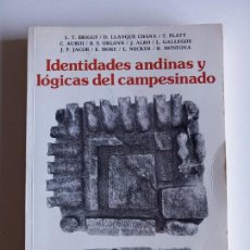 Libros de segunda mano: IDENTIDADES ANDINAS Y LÓGICAS DEL CAMPESINADO. BRIGGS, L. T. LLANQUE CHANA, D |. Lote 397372514