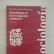 Libros de segunda mano: JOSÉ IGNACIO RUIZ OLABUÉNAGA - METODOLOGÍA DE LA INVESTIGACIÓN CUALITATIVA. Lote 399569614
