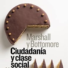 Libros de segunda mano: CIUDADANÍA Y CLASE SOCIAL (EL LIBRO DE BOLSILLO - CIENCIAS SOCIALES) - MARSHALL, T. H.; BOTTOMORE, T. Lote 400340804
