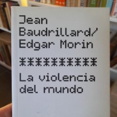 Libros de segunda mano: RARO. SOCIOLOGÍA, LA VIOLENCIA DEL MUNDO, JEAN BAUDRILLARD, ED. PAIDOS, 2004 L40. Lote 401209129